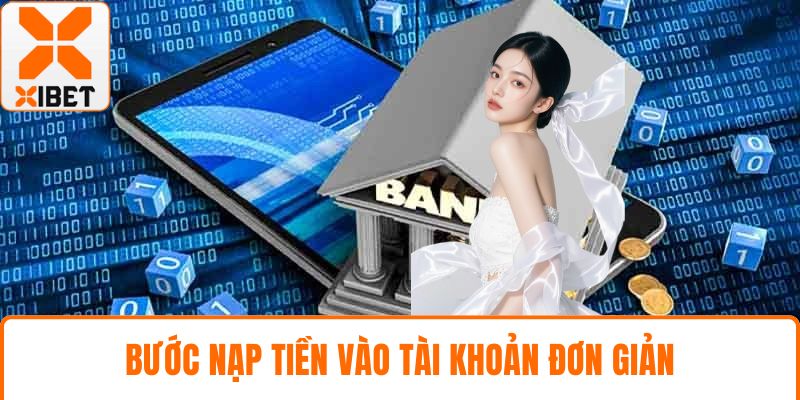 XIBET Vs 789bet - So Sánh Toàn Diện Từ A-Z Cho Newbie 5 Bước nạp tiền vào tài khoản đơn giản