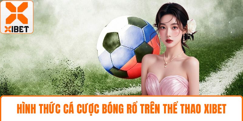 Hình thức cá cược bóng rổ trên thể thao XIBET