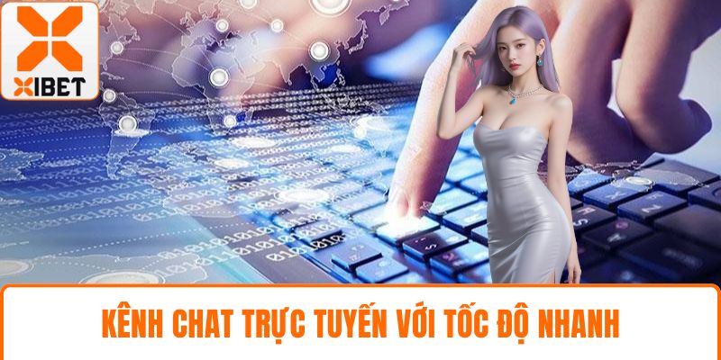 Kênh chat trực tuyến với tốc độ nhanh