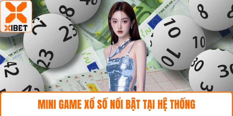 Mini game xổ số nổi bật tại hệ thống
