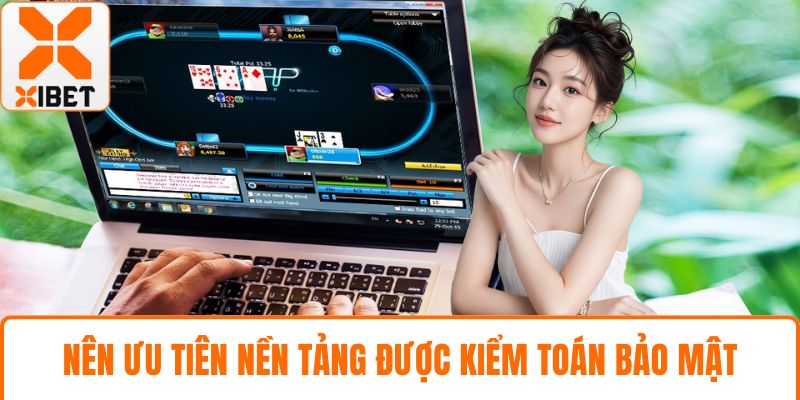 Nên ưu tiên nền tảng được kiểm toán bảo mật