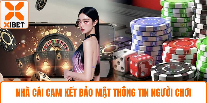 XIBET Lừa Đảo | Bóc Trần Tin Đồn Có Thật Hay Không? 5 Nhà cái cam kết bảo mật thông tin người chơi