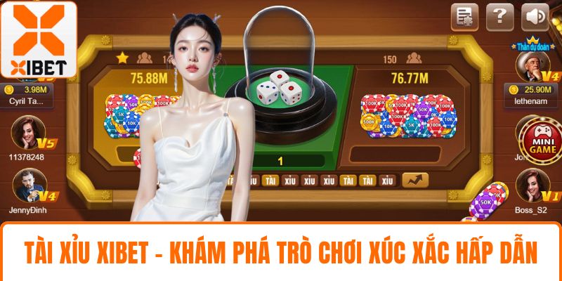 Tài Xỉu XIBET - Khám Phá Trò Chơi Xúc Xắc Hấp Dẫn Nhất 2025 1 Tài xỉu XIBET