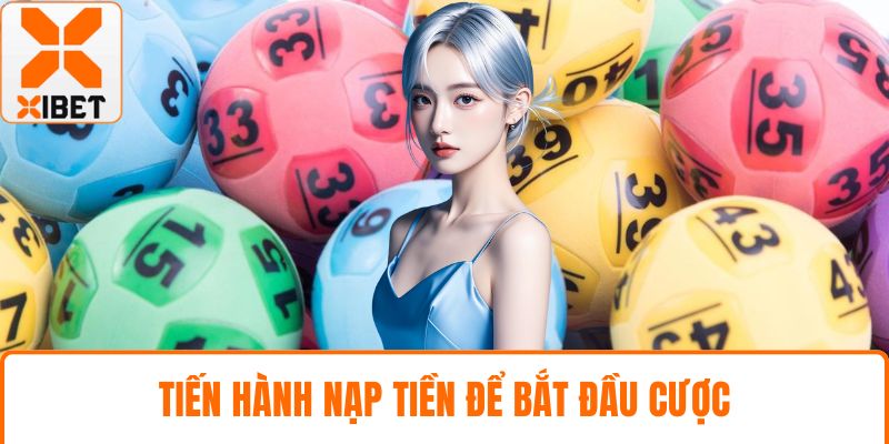 Tiến hành nạp tiền để bắt đầu cược