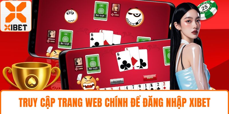 Truy cập trang web chính để đăng nhập XIBET